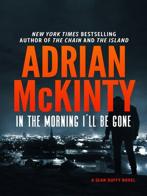 cover image of In the Morning I'll Be Gone: a Detective Sean Duffy Novel